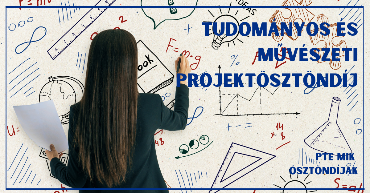 PTE MIK Tudományos és Művészeti Projektösztöndíj (aktuális)